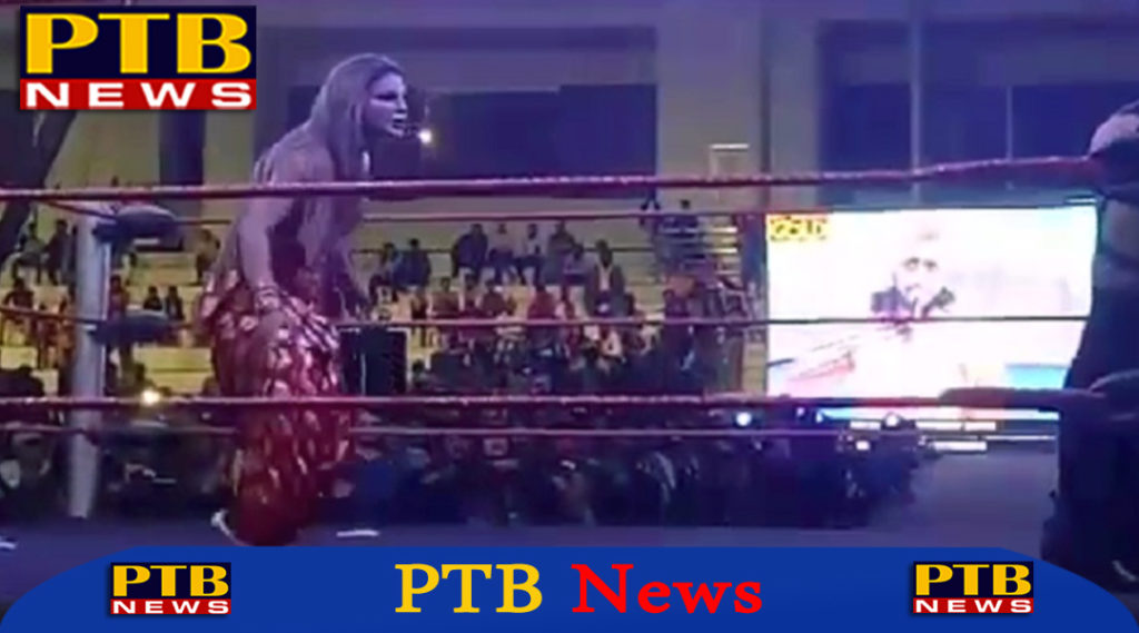 PTB Big News "मनोरंजन" actress rakhi sawant beaten by female wrestler admitted in hospital panchkula