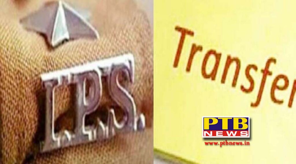 50 officers including 36 ips officers changed including 7 adgp and 14 ssp Punjab Police