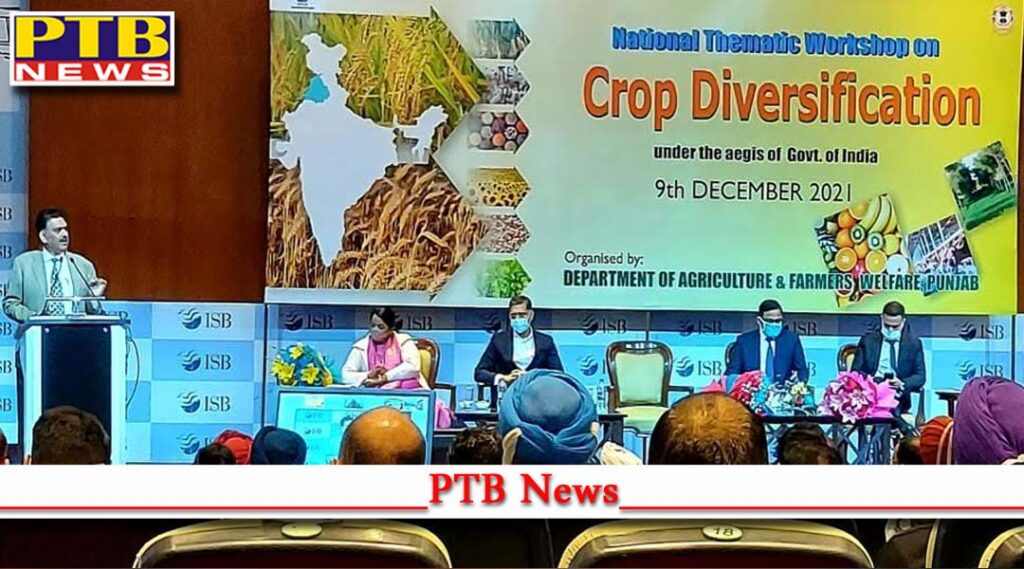 Crop Diversification to Boost Prosperity of Farmers Anirudh Tewari CS chairs National Thematic Workshop on “Diversification of Crops Chandigarh Punjab