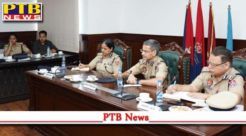 dgp Punjab Gaurav yadav holds state crime review meeting with district police chiefs cp ssp told to tighten noose around drug smugglers gangsters chandigarh punjab