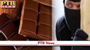 Shocking news neither gold nor silver nor money thieves took away 17 lakh chocolates