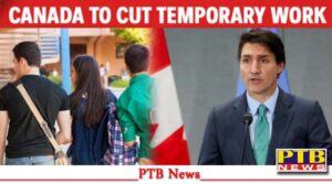 Canada PM Justin Trudeau ने उठाया बड़ा कदम, अब इन लोगों को नहीं मिलेगा वर्क परमिट, नियम आज से हुए लागू,