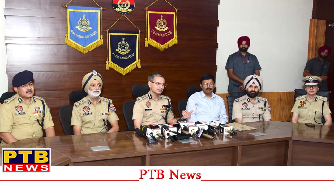पंजाब पुलिस द्वारा राज्य से नशों के संपूर्ण खात्मे के लिए रोडमैप तैयार : डीजीपी गौरव यादव