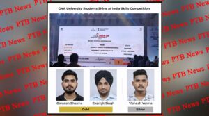 GNA University Students Shine at India Skills Competition North Zone Win Gold and Silver Medals