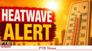 Punjab में आज Heatwave की बड़ी चेतावनी, कर्फ्यू जैसे होंगे दोपहर में हालात