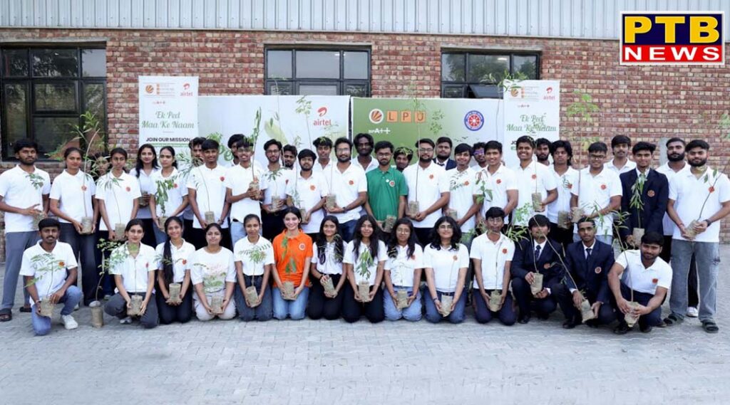 "54 LPU Students secured ₹5 Crore+ in Bharti Airtel Scholarships, Led 180 Sapling Plantation Drive on World Environment Day”